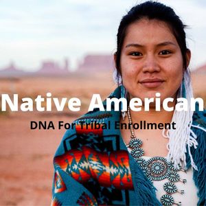 Native American DNA Test for tribal enrollment